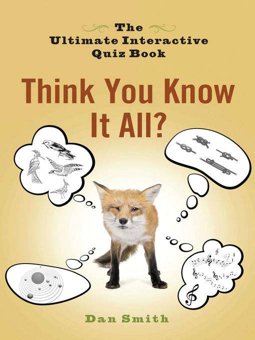 Title details for Think You Know It All? by Dan Smith - Available